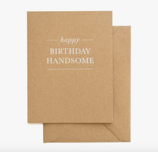 Happy Birthday Handsome Greeting Card