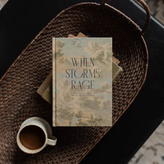 When Storms Rage - Anchored in Christ Through Trouble and Trials
