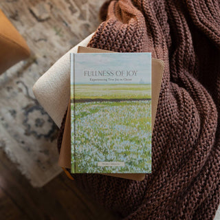 Fullness of Joy - True Joy in Christ