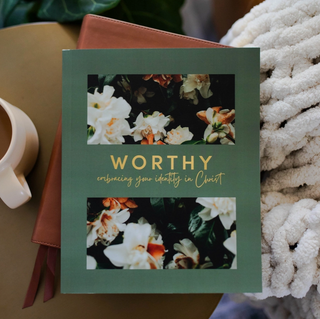 Worthy | Embracing Your Identity in Christ