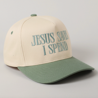 Jesus Saves I Spend Trucker Hat - Sage